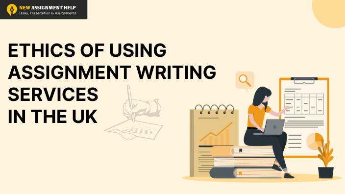 The Ethics of Using Assignment Writing Services in the UK