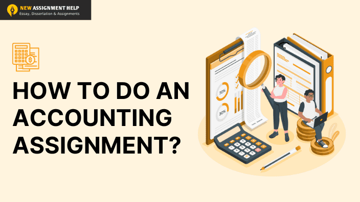 Complete Guide to Tackling Accounting Assignments