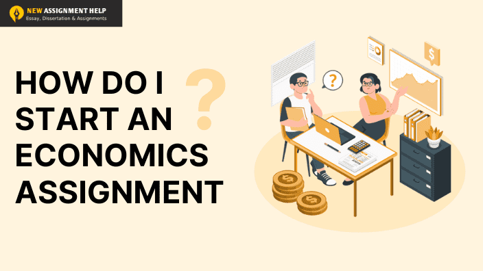 How to Write an Economics Assignment : A Step-by-Step Guide for UK Students